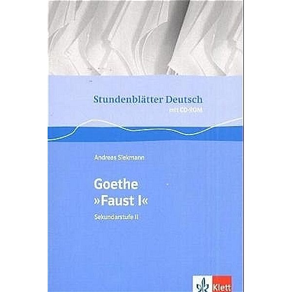 Stundenblätter Deutsch / Goethe Faust I, m. 1 CD-ROM, Andreas Siekmann
