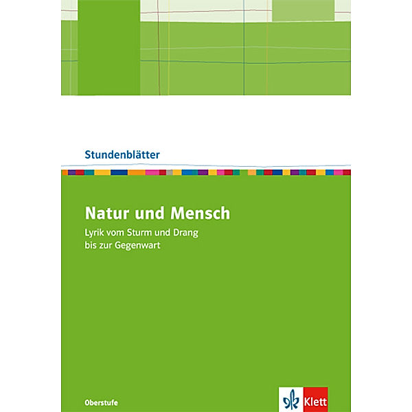 Stundenblätter Deutsch / Natur und Mensch. Lyrik vom Sturm und Drang bis zur Gegenwart