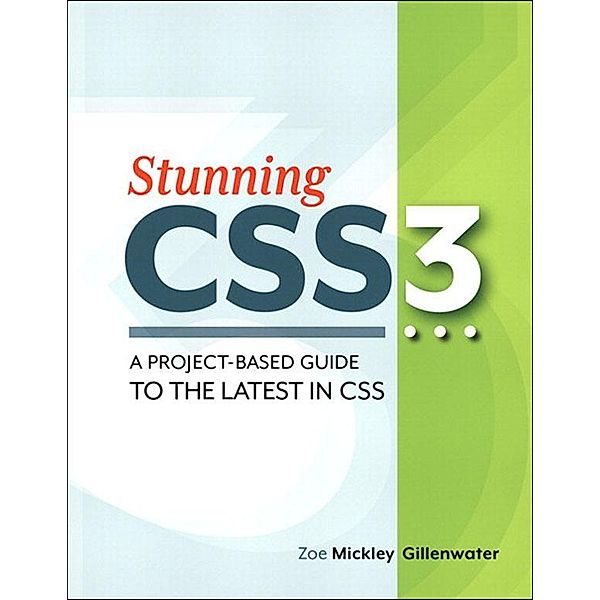 Stunning CSS3, Zoe Gillenwater