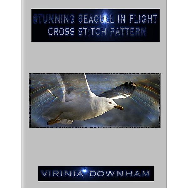 Stunning Seagull In Flight Cross Stitch Pattern, Virinia Downham