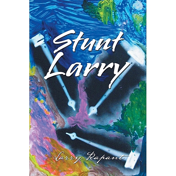 Stunt Larry, Larry Rapant