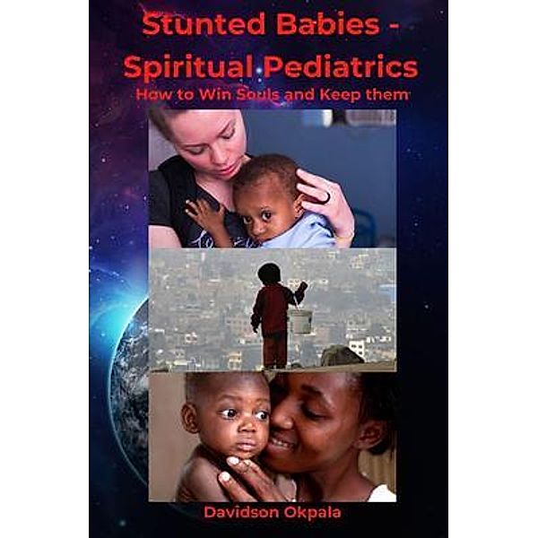 Stunted Babies - Spiritual Pediatrics, Davidson Okpala