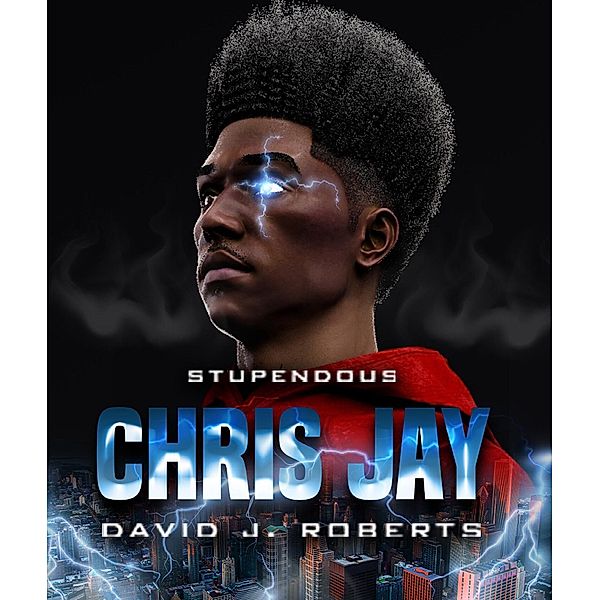 Stupendous Chris Jay, David J. Roberts