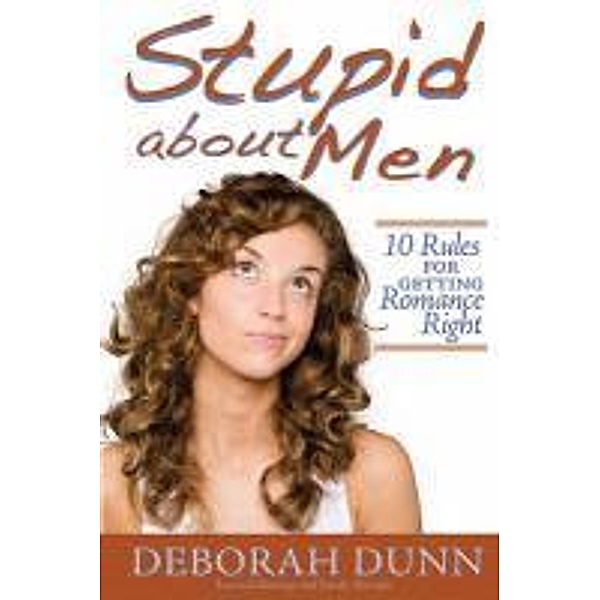 Stupid about Men, Deborah Dunn