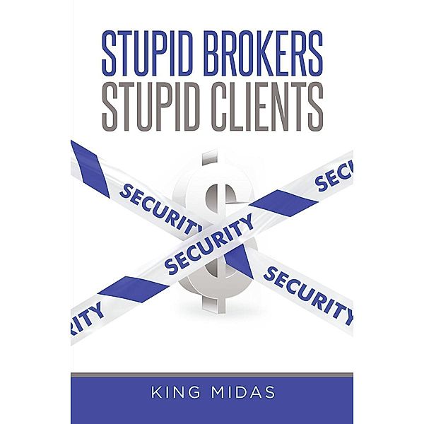 Stupid Brokers  Stupid Clients, King T. Midas