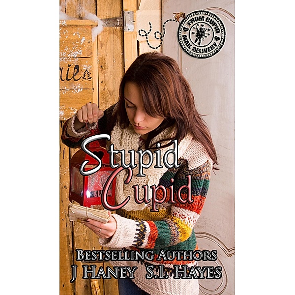 Stupid Cupid (What If..., #1) / What If..., J. Haney, S. I. Hayes