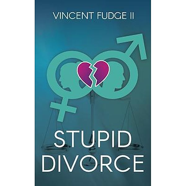 STUPID Divorce, Vincent Fudge