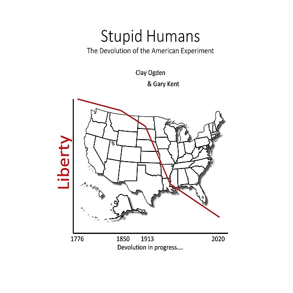 Stupid Humans, Gary Kent, Clay Ogden