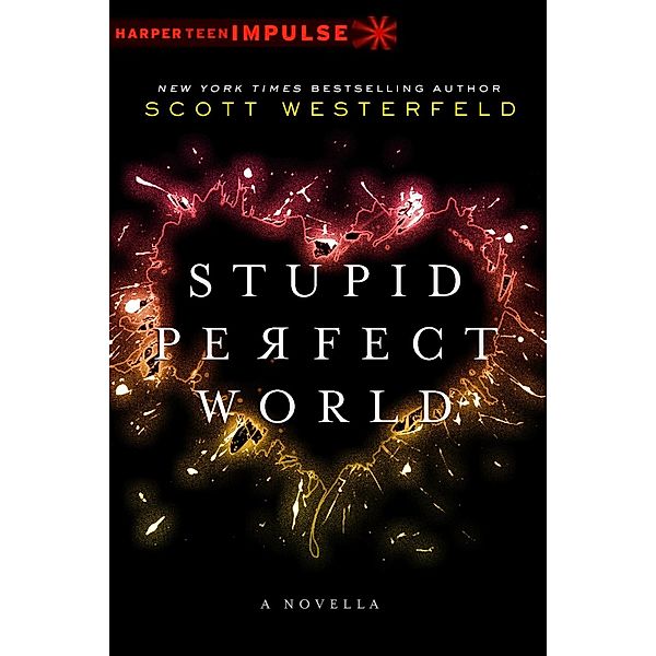 Stupid Perfect World, Scott Westerfeld