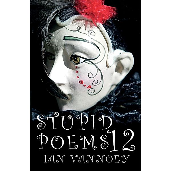 Stupid Poems 12, Ian Vannoey