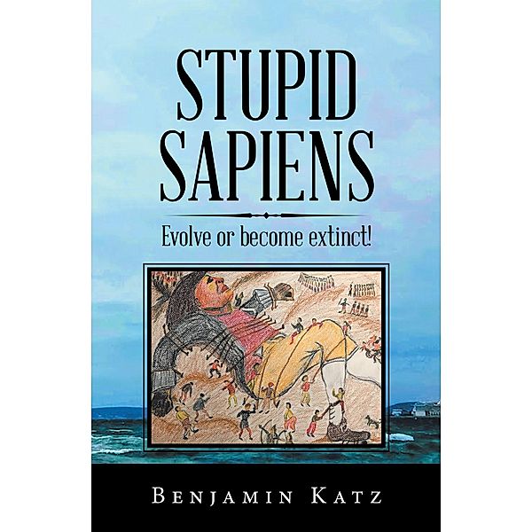 Stupid Sapiens, Benjamin Katz