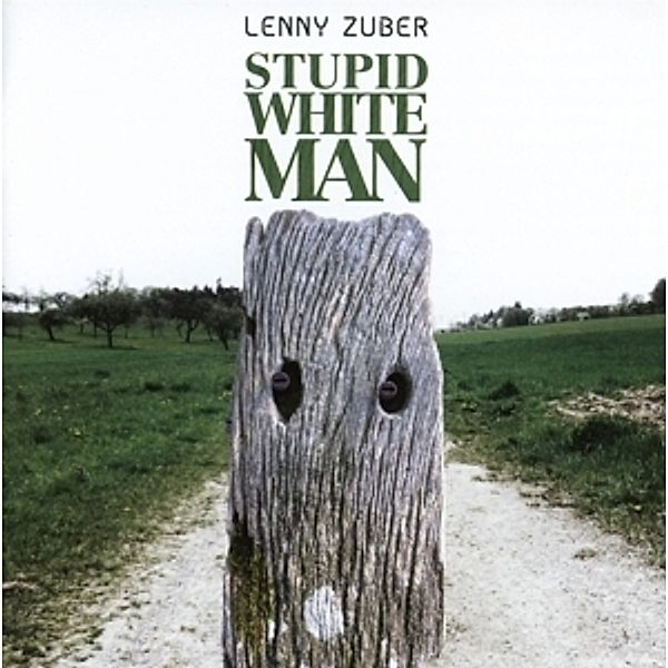 Stupid White Man, Lenny Zuber