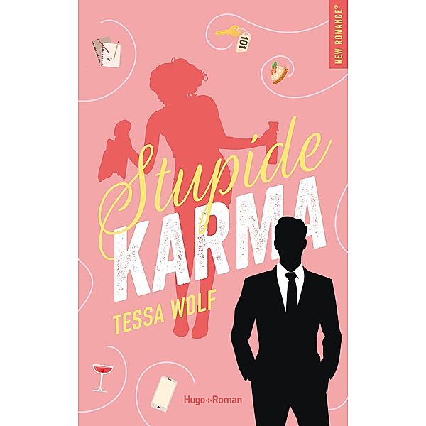 Stupide Karma / New Romance Numérique, Tessa Wolf