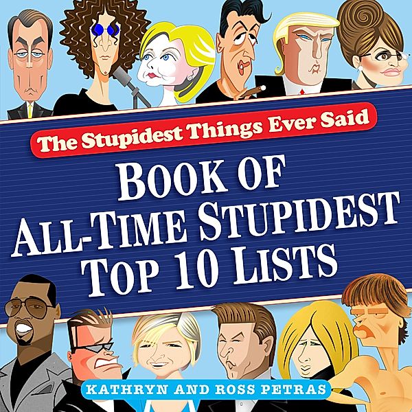 Stupidest Things Ever Said, Kathryn Petras, Ross Petras