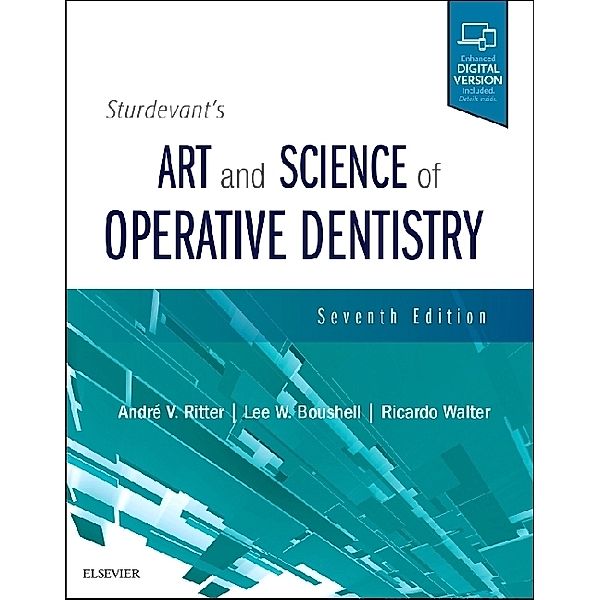 Sturdevant's Art and Science of Operative Dentistry, Andre V. Ritter, Lee W. Boushell, Ricardo Walter