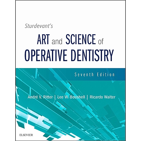 Sturdevant's Art & Science of Operative Dentistry - E-Book, Andre V. Ritter