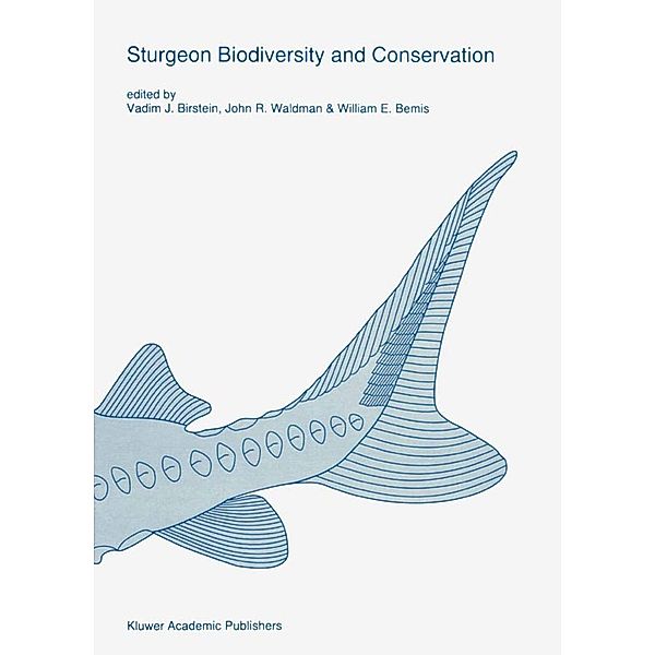 Sturgeon biodiversity and conservation / Developments in Environmental Biology of Fishes Bd.17