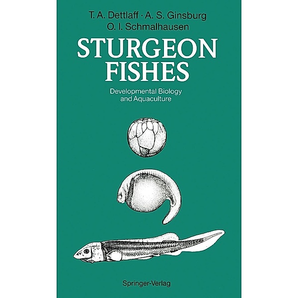 Sturgeon Fishes, Tatiana A. Dettlaff, Anna S. Ginsburg, Olga I. Schmalhausen