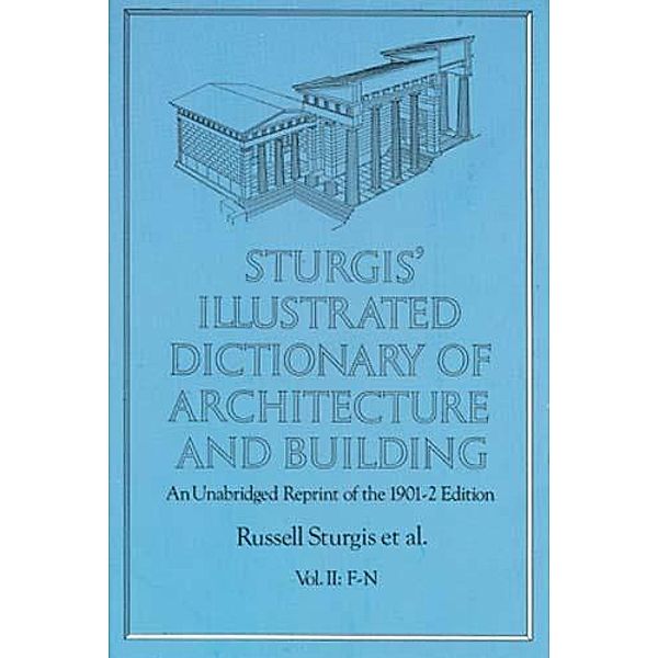 Sturgis' Illustrated Dictionary of Architecture and Building / Dover Architecture Bd.2, Russell Sturgis, Francis A. Davis