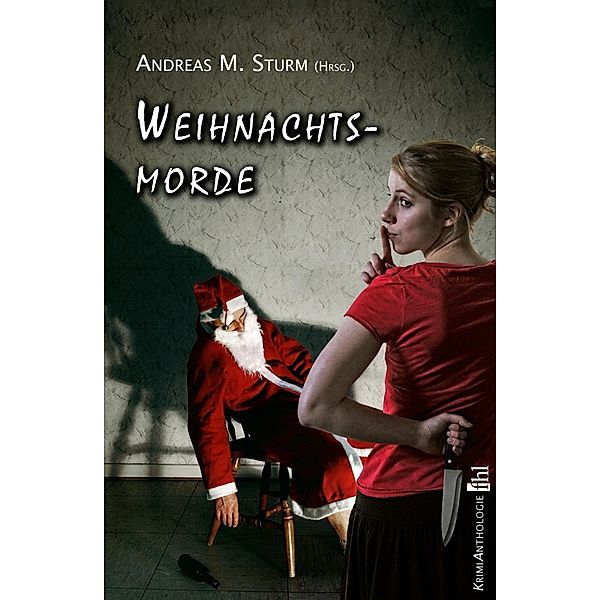 Sturm, A: Weihnachtsmorde, Andreas M. Sturm, Frank Kreisler, Patricia Holland Moritz, Jan Flieger, Ingrid Schmitz, Franziska Steinhauer, Eva Lirot, Hughes Schlueter, Anne Mehlhorn, Martina Arnold, Doris Bewernitz, Traude Engelmann, Birgitta Hennig, Petra Steps