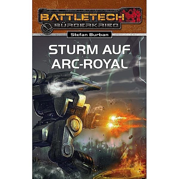 Sturm auf Arc-Royal / BattleTech Bd.23, Stefan Burban