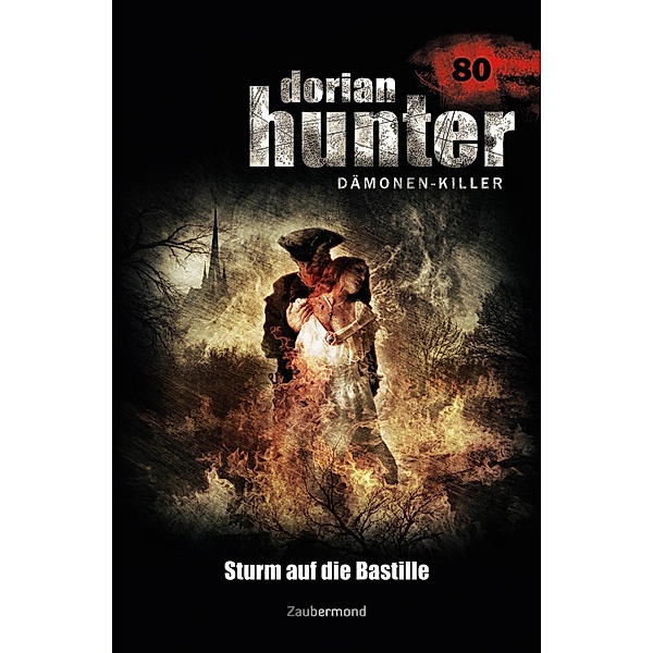 Sturm auf die Bastille / Dorian Hunter Bd.80, Uwe Voel, Christian Schwarz
