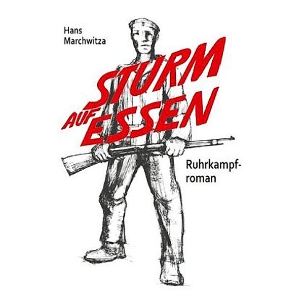 Sturm auf Essen, Hans Marchwitza