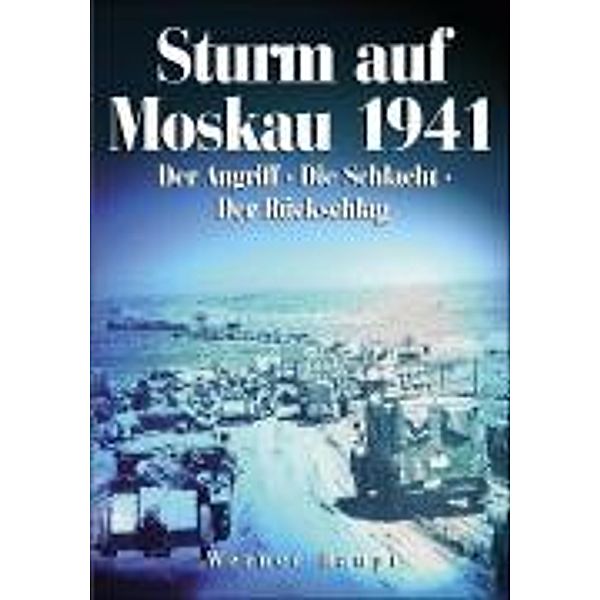 Sturm auf Moskau 1941, Werner Haupt
