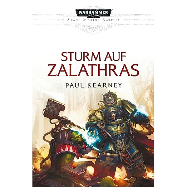 Sturm auf Zalathras / Warhammer 40,000: Space Marine Battles, Paul Kearney