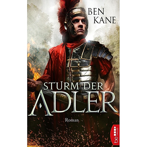 Sturm der Adler / Eagles of Rome Bd.3, Ben Kane