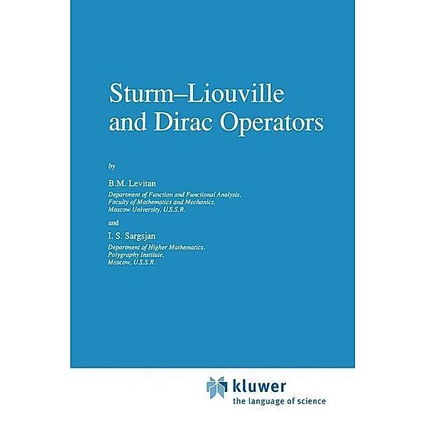 Sturm-Liouville and Dirac Operators / Mathematics and its Applications Bd.59, Levitan, I. S. Sargsjan