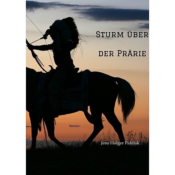 Sturm über der Prärie, Jens Holger Fidelak