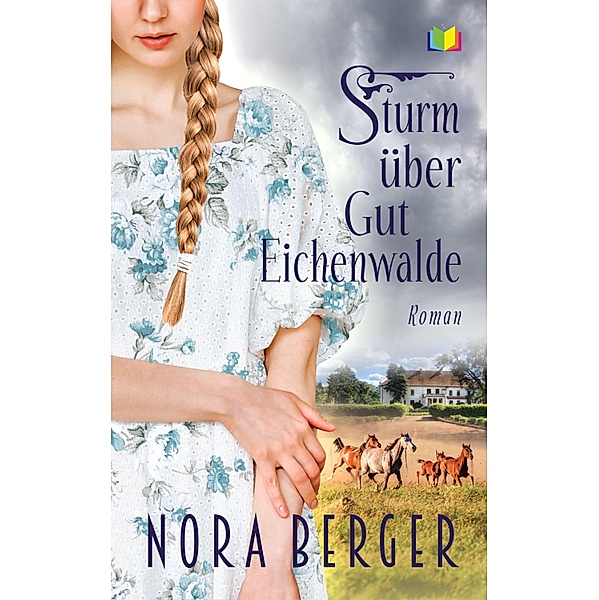 Sturm über Gut Eichenwalde, Nora Berger