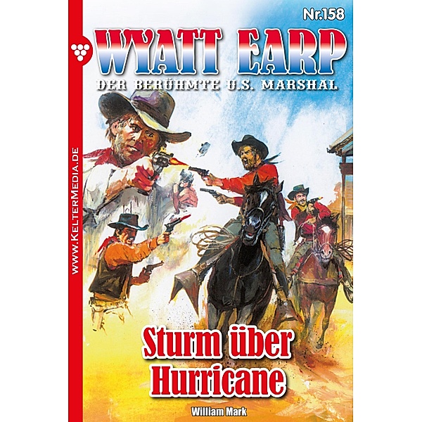 Sturm über Hurricane / Wyatt Earp Bd.158, William Mark, Mark William