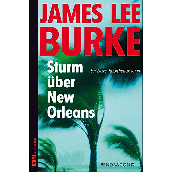 Sturm über New Orleans / Dave Robicheaux Bd.16, James Lee Burke