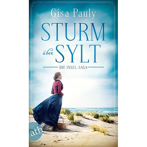 Sturm über Sylt / Die Insel-Saga Bd.2, Gisa Pauly