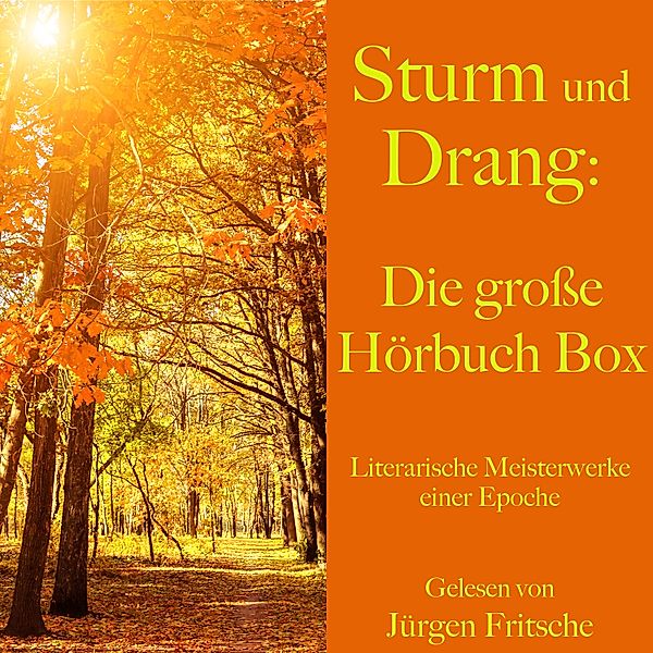 Sturm und Drang: Die große Hörbuch Box, Friedrich Schiller, Johann Wolfgang von Goethe