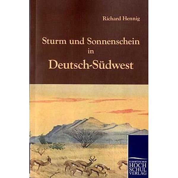 Sturm und Sonnenschein in Deutsch-Südwest, Richard Hennig