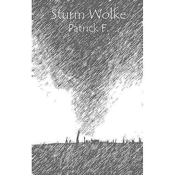 Sturm Wolke, Patrick F.