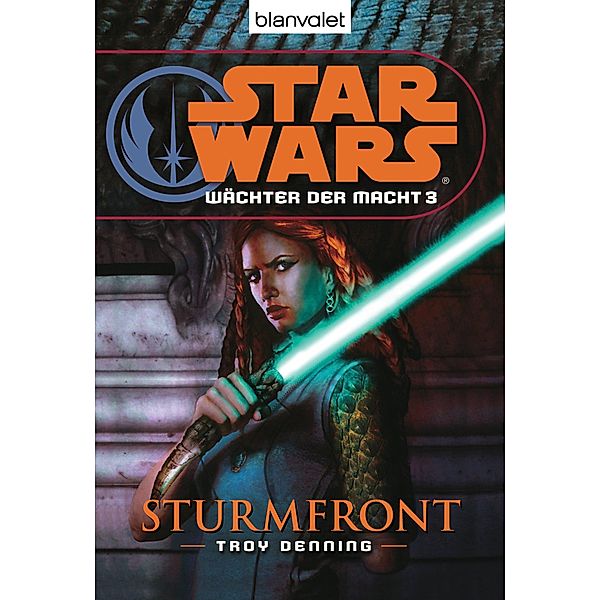 Sturmfront / Star Wars - Wächter der Macht Bd.3, Troy Denning