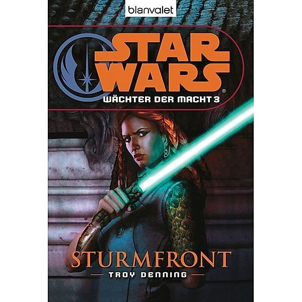 Sturmfront / Star Wars - Wächter der Macht Bd.3, Troy Denning