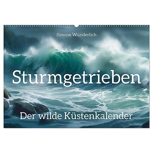 Sturmgetrieben - Der wilde Küstenkalender (Wandkalender 2024 DIN A2 quer), CALVENDO Monatskalender, Calvendo, Simone Wunderlich