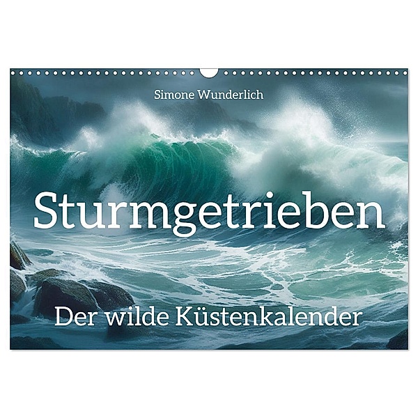 Sturmgetrieben - Der wilde Küstenkalender (Wandkalender 2024 DIN A3 quer), CALVENDO Monatskalender, Calvendo, Simone Wunderlich