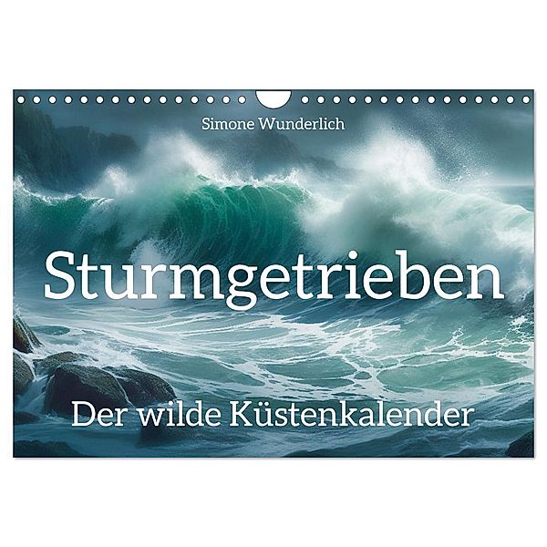 Sturmgetrieben - Der wilde Küstenkalender (Wandkalender 2024 DIN A4 quer), CALVENDO Monatskalender, Calvendo, Simone Wunderlich