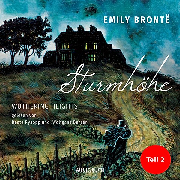 Sturmhöhe - Wuthering Heights, Teil 2, Emily Brontë