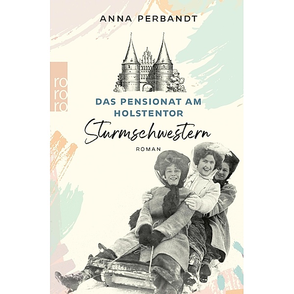 Sturmschwestern / Das Pensionat am Holstentor Bd.2, Anna Perbandt