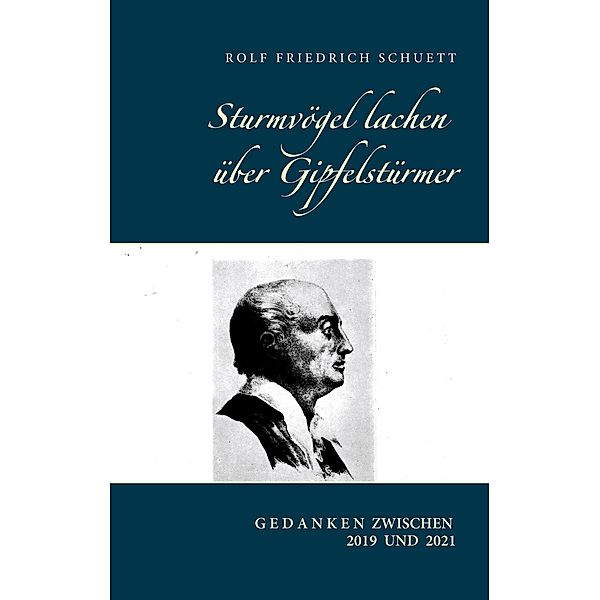 Sturmvögel lachen über Gipfelstürmer, Rolf Friedrich Schuett