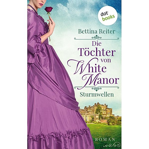 Sturmwellen / Die Töchter von White Manor Bd.2, Bettina Reiter