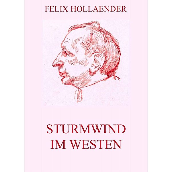 Sturmwind im Westen, Felix Hollaender
