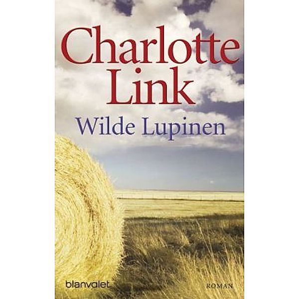 Sturmzeit Band 2: Wilde Lupinen, Charlotte Link